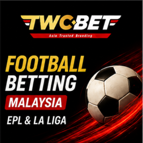 Football Betting Malaysia at TWCBET | EPL and La Liga