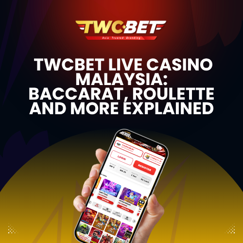 TWCBET Live Casino Malaysia: Baccarat, Roulette and More