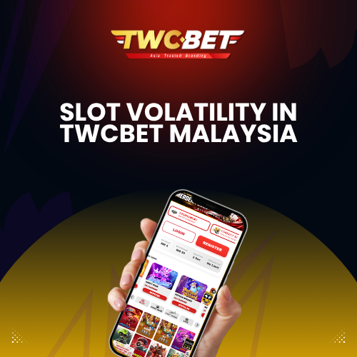slot volatility in TWCBET Malaysia